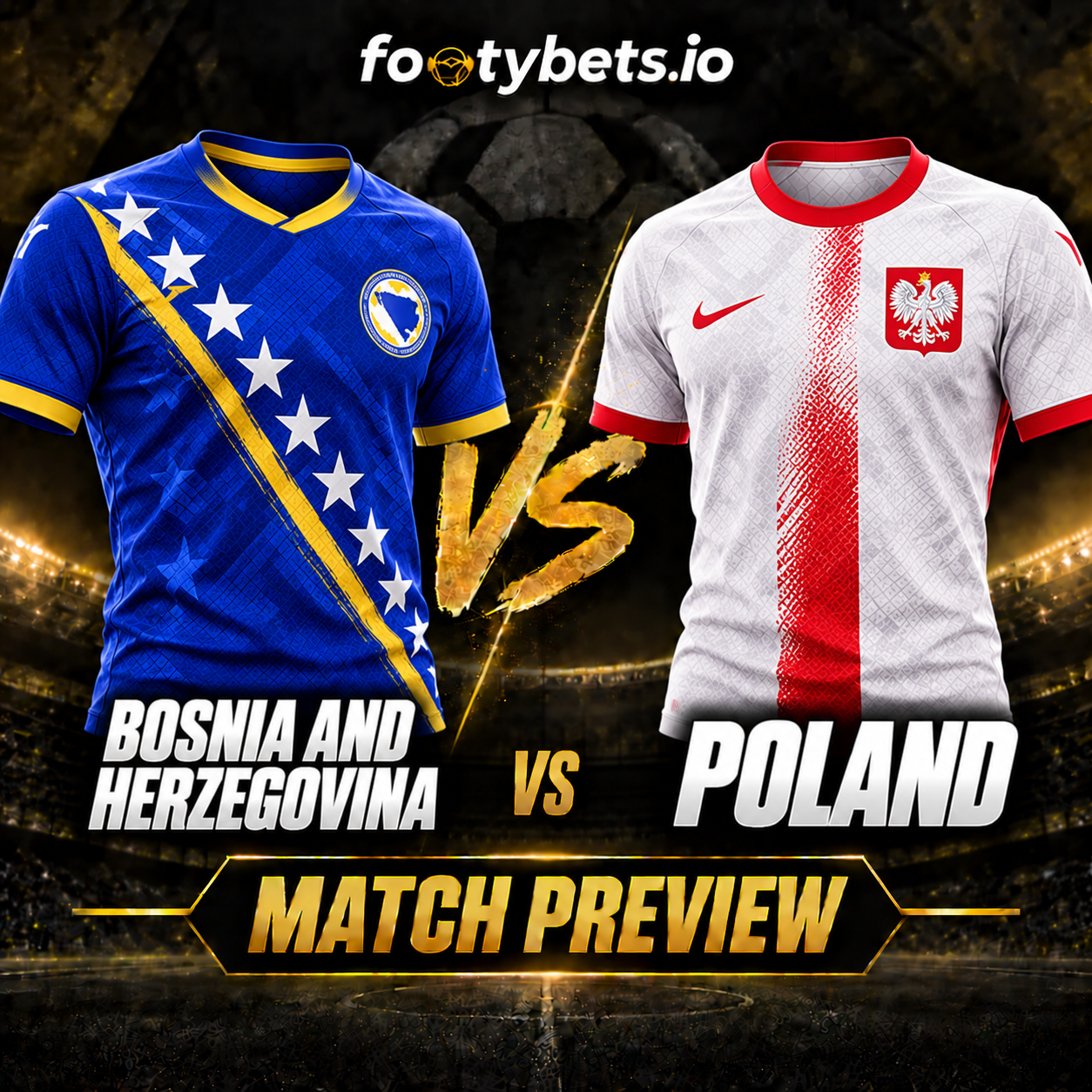 Bosnia and Herzegovina vs Poland Prediction & Match Preview